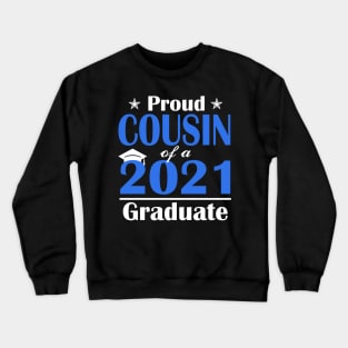 College Graduation Gift Proud Class of 2021 Senior Cousin Crewneck Sweatshirt